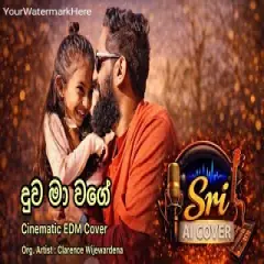 දුව මා වගේ නේද Duwa Ma Wage Neda (Cinematic EDM Cover) Clarence Wijewardena